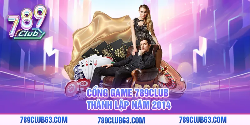 Cổng game 789club thành lập năm 2014